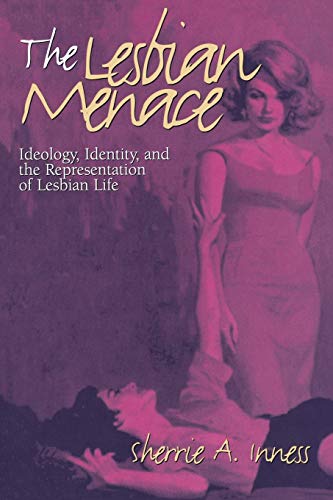 Beispielbild fr The Lesbian Menace : Ideology, Identity, and the Representation of Lesbian Life zum Verkauf von Better World Books