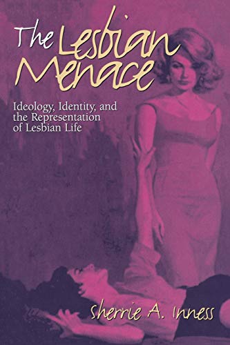 Stock image for The Lesbian Menace: Ideology, Identity, and the Representation of Lesbian Life for sale by HPB-Red
