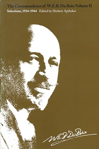 Stock image for The Correspondence of W. E. B. du Bois, Volume II : Selections, 1934-1944 for sale by Better World Books