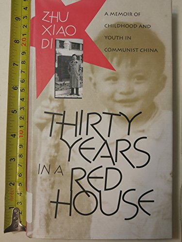 Imagen de archivo de Thirty Years in a Red House: A Memoir of Childhood and Youth in Communist China a la venta por Irish Booksellers