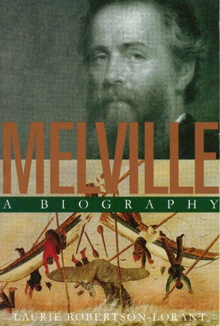 Melville: A Biography (9781558491458) by Robertson-Lorant, Janet