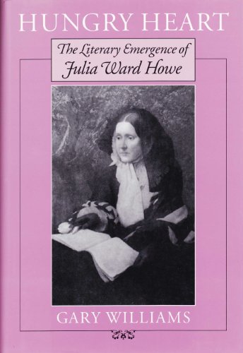 Beispielbild fr Hungry Heart : The Literary Emergence of Julia Ward Howe zum Verkauf von Better World Books