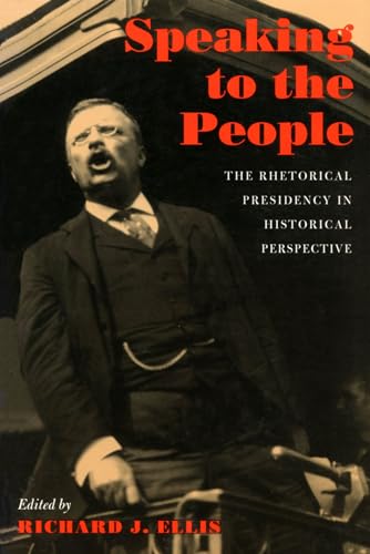 Beispielbild fr Speaking to the People : The Rhetorical Presidency in Historical Perspective zum Verkauf von Better World Books: West