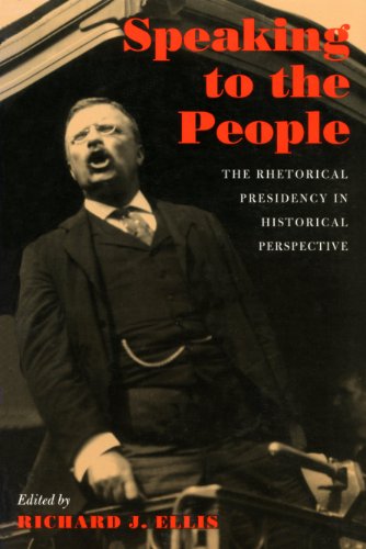 Stock image for Speaking to the People : The Rhetorical Presidency in Historical Perspective for sale by Better World Books: West