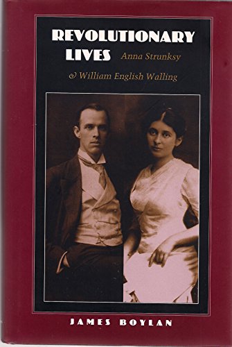 Imagen de archivo de Revolutionary Lives: Anna Strunsky and William English Walling a la venta por More Than Words