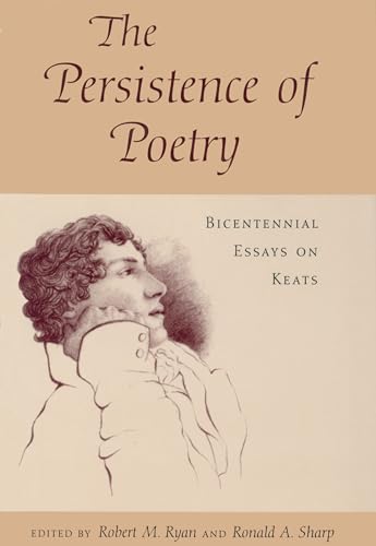 Beispielbild fr The Persistence of Poetry : Bicentennial Essays on Keats zum Verkauf von Better World Books