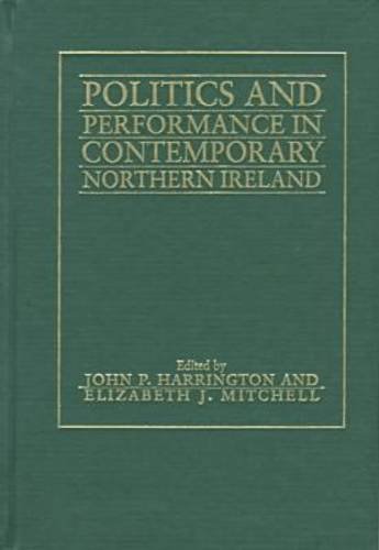 9781558491960: Politics and Performance in Contemporary Northern Ireland