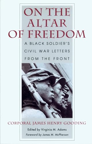 9781558492028: On the Altar of Freedom: A Black Soldier's Civil War Letters from the Front