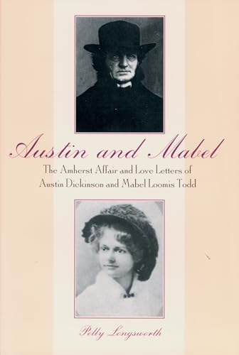 Beispielbild fr Austin and Mabel: The Amherst Affair and Love Letters of Austin Dickinson and Mabel Loomis Todd zum Verkauf von Irish Booksellers