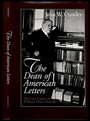 Stock image for The Dean of American Letters: The Late Career of William Dean Howells for sale by Books From California