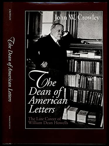 9781558492400: The Dean of American Letters: The Late Career of William Dean Howells