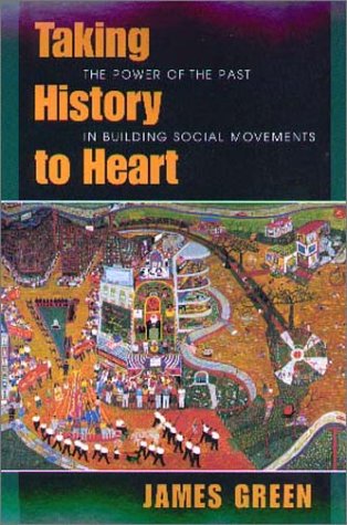 9781558492417: Taking History to Heart: The Power of the Past in Building Social Movements