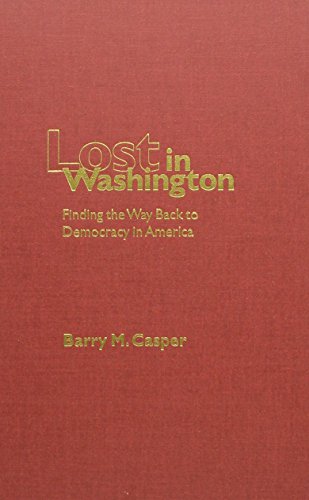 Stock image for Lost in Washington: Finding the Way Back to Democracy in America for sale by Mispah books