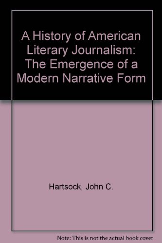 Imagen de archivo de History of American Literary Journalism : The Emergence of a Modern narrative Form a la venta por Asano Bookshop