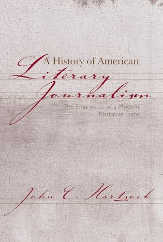 9781558492523: A History of American Literary Journalism