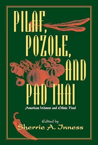 Stock image for Pilaf, Pozole, and Pad Thai : American Women and Ethnic Food for sale by Better World Books: West