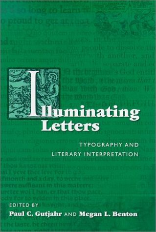 Stock image for Illuminating Letters: Typography and Literary Interpretation (Studies in Print Culture and the History of the Book) for sale by El Gato de Papel