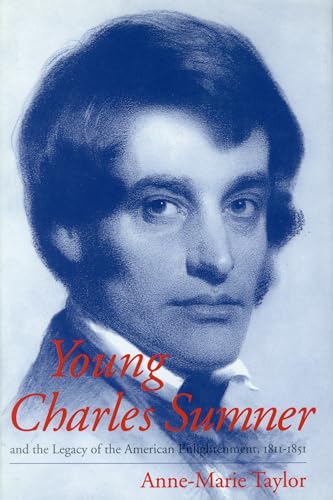 Beispielbild fr Young Charles Sumner and the Legacy of the American Enlightenment, 1811-1851 zum Verkauf von Better World Books