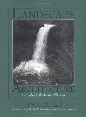 9781558493308: Landscape Architecture, as Applied to the Wants of the West; with an Essay on Forest Plating on the Great Plains (ASLA Centennial Reprint Series)