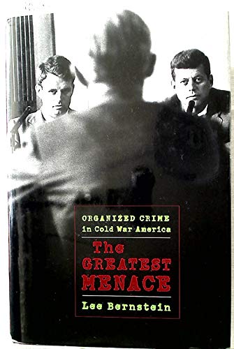 Beispielbild fr The Greatest Menace : Organized Crime in Cold War America zum Verkauf von Better World Books: West