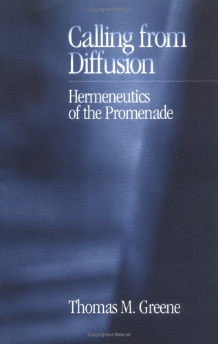 Beispielbild fr Calling from Diffusion: Hermeneutics of the Promenade zum Verkauf von Powell's Bookstores Chicago, ABAA