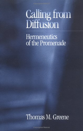 Stock image for Calling from Diffusion: Hermeneutics of the Promenade for sale by Powell's Bookstores Chicago, ABAA