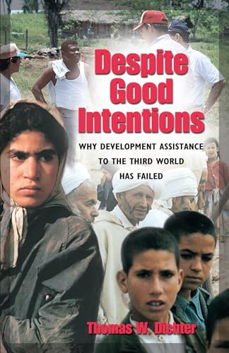 Stock image for Despite Good Intentions: Why Development Assistance to the Third World Has Failed for sale by Wonder Book
