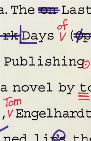9781558494022: The Last Days of Publishing: A Novel