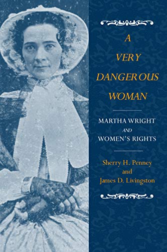 Stock image for A Very Dangerous Woman : Martha Wright and Women's Rights for sale by Better World Books