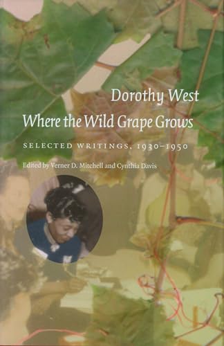 Where the Wild Grape Grows: Selected Writings, 1930-1950 (9781558494718) by West, Dorothy