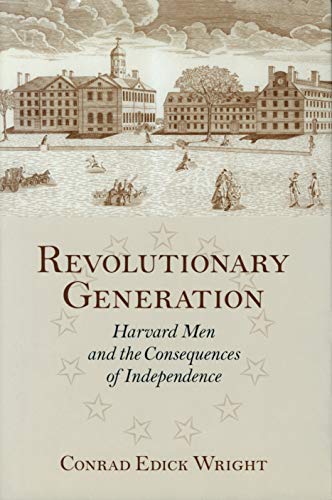 9781558494848: Revolutionary Generation: Havard Men and the Consequences of Independence