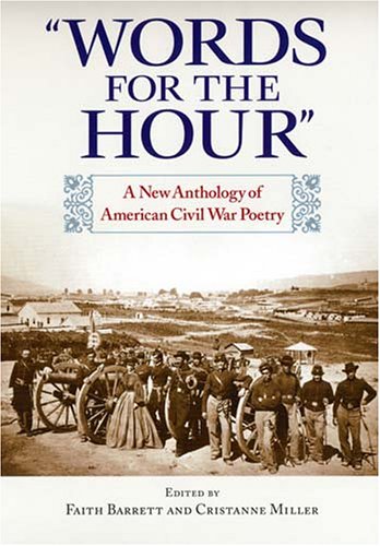 Stock image for Words for the Hour": A New Anthology of American Civil War Poetry for sale by Lot O'Books