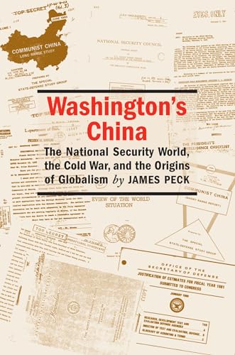 Beispielbild fr Washington's China: The National Security World, the Cold War, and the Origins of Globalism (Culture, Politics, and the Cold War) zum Verkauf von Front Cover Books