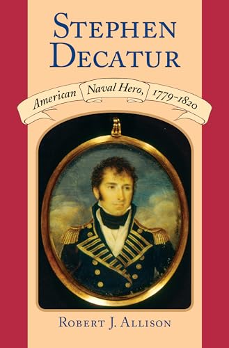 Stock image for Stephen Decatur : American Naval Hero, 1779-1820 for sale by Better World Books