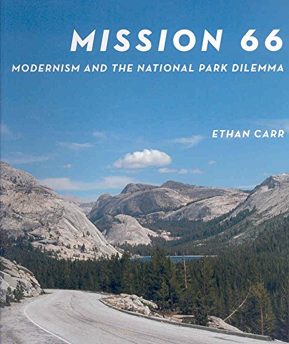 Stock image for Mission 66: Modernism and the National Park Dilemma for sale by SecondSale