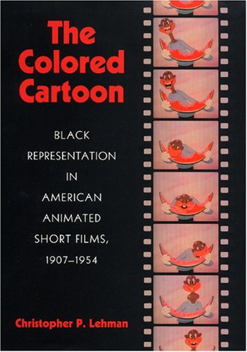 9781558496132: The Colored Cartoon: Black Representation in American Animated Short Films