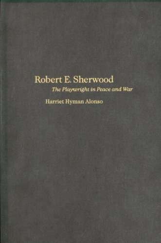 9781558496187: Robert E. Sherwood: The Playwright in Peace and War
