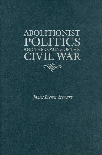 9781558496347: Abolitionist Politics and the Coming of the Civil War