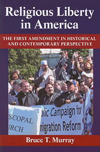 Beispielbild fr Religious Liberty in America: The First Amendment in Historical and Contemporary Perspective zum Verkauf von ThriftBooks-Dallas
