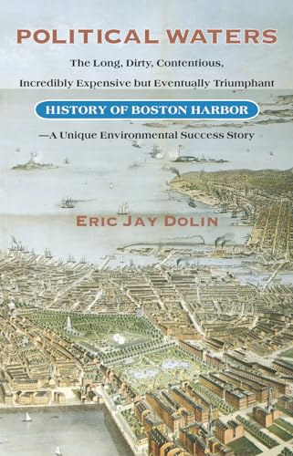 Beispielbild fr Political Waters: The Long, Dirty, Contentious, Incredibly Expensive But Eventually Triumphant History of Boston Harbor-A Unique Environ zum Verkauf von ThriftBooks-Dallas