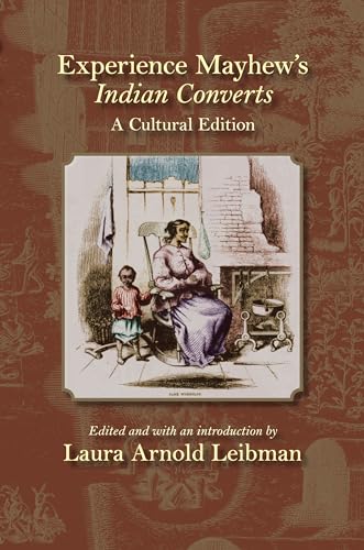 Beispielbild fr Experience Mayhew's Indian Converts: A Cultural Edition (Native Americans of the Northeast) zum Verkauf von Eureka Books