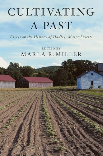 9781558497009: Cultivating a Past: Essays on the History of Hadley, Massachusetts