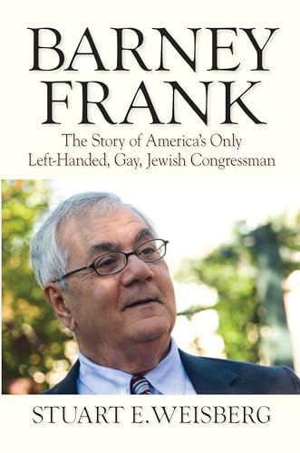 9781558497214: Barney Frank: The Story of America's Only Left-handed, Gay, Jewish Congressman