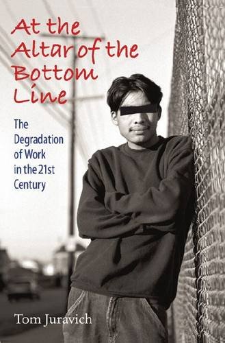 9781558497245: At the Altar of the Bottom Line: The Degradation of Work in the 21st Century