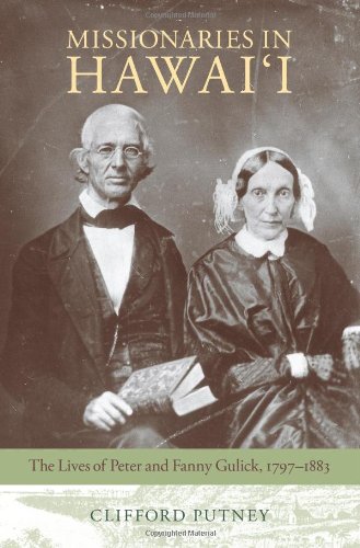 Beispielbild fr MISSIONARIES IN HAWAI'I The Lives of Peter and Fanny Gulick, 1797-1883 zum Verkauf von AVON HILL BOOKS