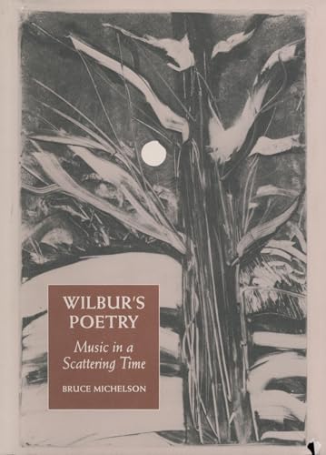 Stock image for Wilbur's Poetry: Music in a Scattering Time for sale by ThriftBooks-Dallas