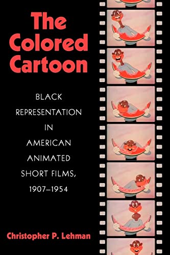 Stock image for The Colored Cartoon: Black Presentation in American Animated Short Films, 1907-1954 for sale by Textbooks_Source