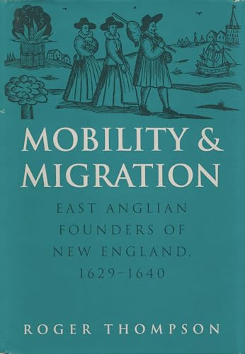 Beispielbild fr Mobility and Migration East Anglian Founders of New England, 1629-1640 zum Verkauf von TextbookRush