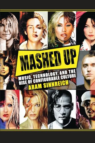 Stock image for Mashed Up: Music, Technology, and the Rise of Configurable Culture (Science/Technology/Culture) for sale by SecondSale