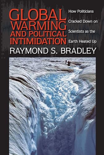 Stock image for Global Warming and Political Intimidation: How Politicians Cracked Down on Scientists as the Earth Heated Up for sale by St Vincent de Paul of Lane County